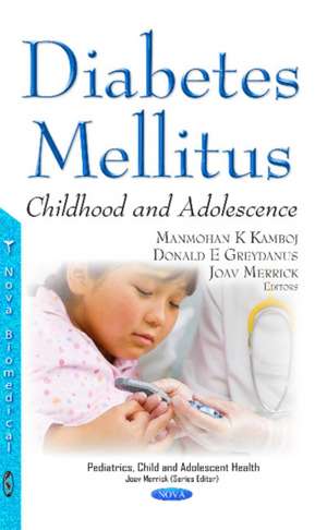 Diabetes Mellitus: Childhood & Adolescence de Manmohan K Kamboj