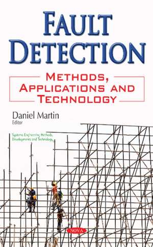 Fault Detection: Methods, Applications & Technology de Daniel Martin