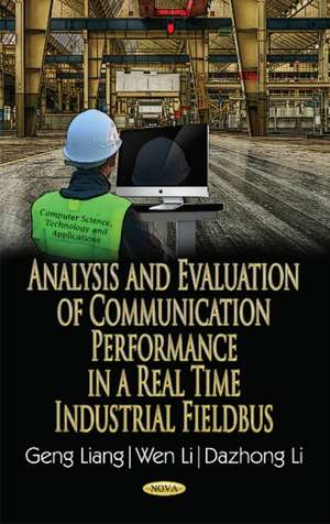 Analysis & Evaluation of Communication Performance in a Real Time Industrial Fieldbus de Geng Liang