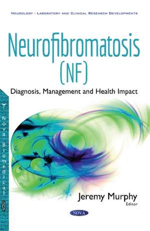 Neurofibromatosis (NF): Diagnosis, Management & Health Impact de Jeremy Murphy