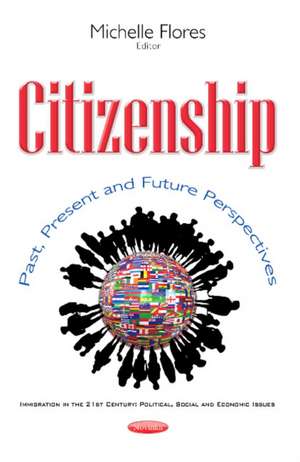 Citizenship: Past, Present & Future Perspectives de Michelle Flores