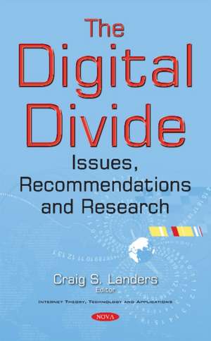 Digital Divide: Issues, Recommendations & Research de Craig S Landers