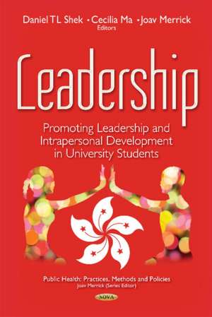 Leadership: Promoting Leadership & Intrapersonal Development in University Students de Daniel TL Shek