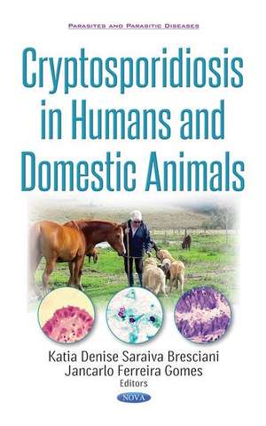 Cryptosporidiosis in Humans & Domestic Animals de Katia Denise Saraiva Bresciani