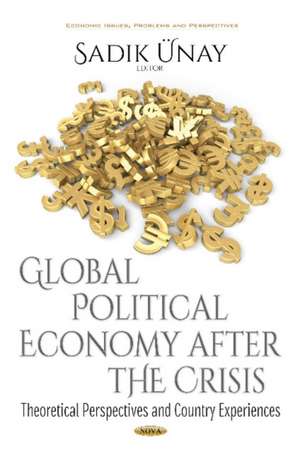 Global Political Economy After the Crisis: Theoretical Perspectives & Country Experiences de Sadik nay