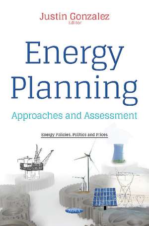 Energy Planning: Approaches & Assessment de Justin Gonzalez