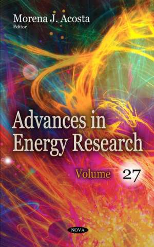 Advances in Energy Research: Volume 27 de Morena J Acosta