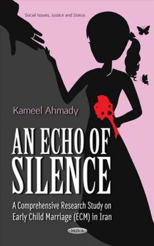 Echo of Silence: A Comprehensive Research Study on Early Child Marriage (ECM) in Iran de Kameel Ahmady