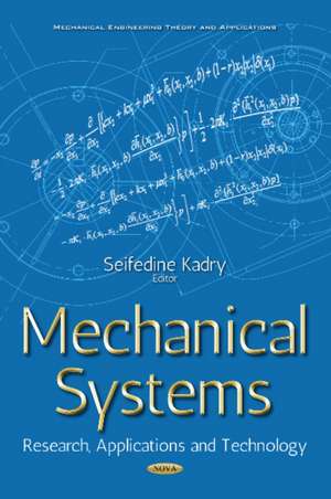 Mechanical Systems: Research, Applications & Technology de Kadry Seifedine