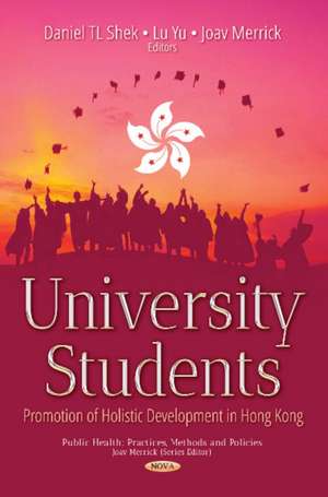 University Students: Promotion of Holistic Development in Hong Kong de Daniel TL Shek