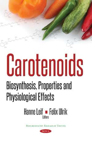 Carotenoids: Biosynthesis, Properties & Physiological Effects de Hanne Leif