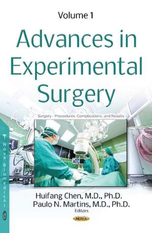 Advances in Experimental Surgery: Volume 1 de Huifang Chen MD, Ph.D.