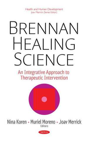 Brennan Healing Science: Healing with Therapeutic Touch de Muriel Moreno