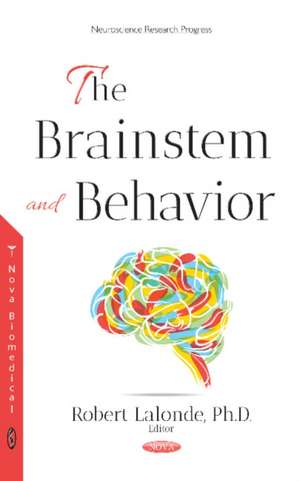 Brainstem & Behavior de Robert Lalonde Ph.D.