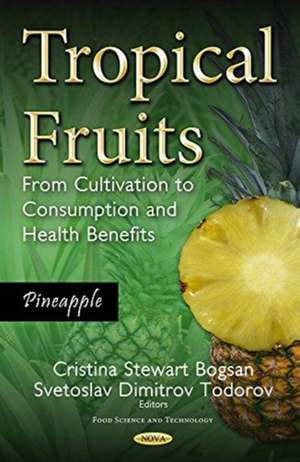 Tropical Fruits: From Cultivation to Consumption and Health Benefits, Pineapple de Cristina Stewart Bogsan