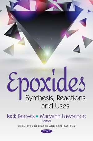 Epoxides: Synthesis, Reactions and Uses de Rick Reeves