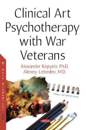 Kopytin, A: Clinical Art Psychotherapy with War Veterans de Alexey Lebedev