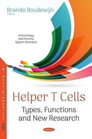 Helper T Cells: Types, Functions and New Research de Brando Boudewijn