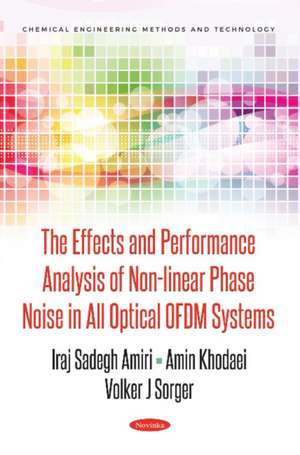 The Effects and Performance Analysis of Non-linear Phase Noise in All Optical OFDM Systems de Iraj Sadegh Amiri