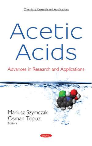 Acetic Acids: Advances in Research and Applications de Mariusz Szymczak