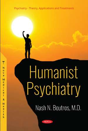 Boutros, N: Humanist Psychiatry de Nash N. Boutros