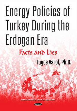 Varol, T: Energy Policies of Turkey During the Erdogan Era de Tugce Varol