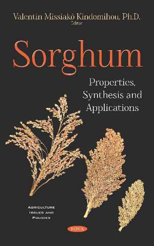 Sorghum: Properties, Synthesis and Applications de Valentin Missiakô Kindomihou Ph.D