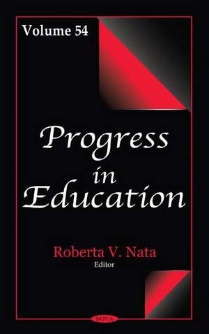 Progress in Education: Volume 54 de Roberta V. Nata