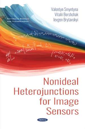 Smyntyna, V: Nonideal Heterojunctions for Image Sensors de Eugene Brytavskyi