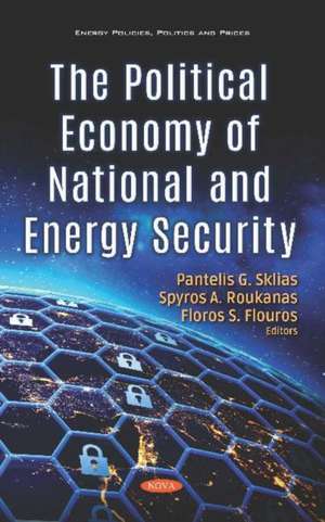 The Political Economy of National and Energy Security de Pantelis Sklias