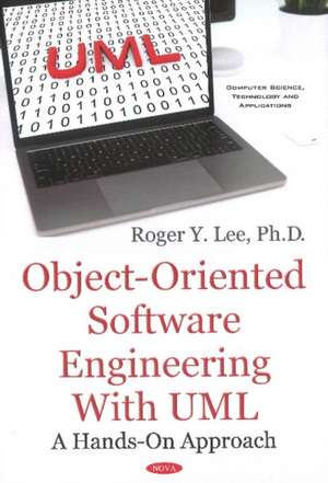 Lee, R: Object-Oriented Software Engineering with UML de Roger Y. Lee