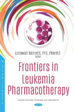 FRONTIERS IN LEUKEMIA PHARMACOTHERAPY de LUNAWATI L. BENNETT