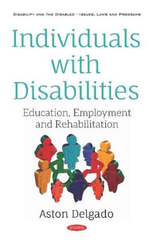 Individuals with Disabilities: Education, Employment and Rehabilitation de Aston Delgado