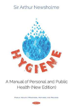 Hygiene: A Manual of Personal and Public Health de Sir Arthur Newsholme