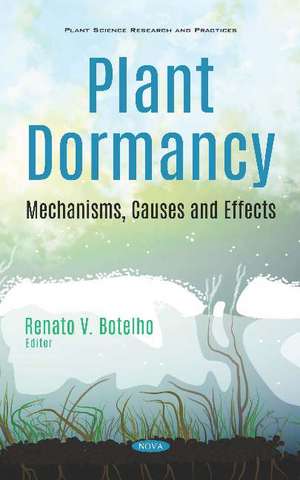 Plant Dormancy: Mechanisms, Causes and Effects de Renato V. Botelho