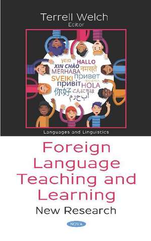 Foreign Language Teaching and Learning: New Research de Terrell Welch