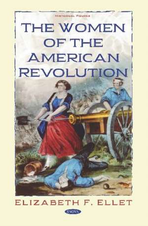 Women of the American Revolution de Elizabeth F Ellet