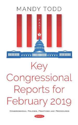 Key Congressional Reports for February 2019. Volume 1