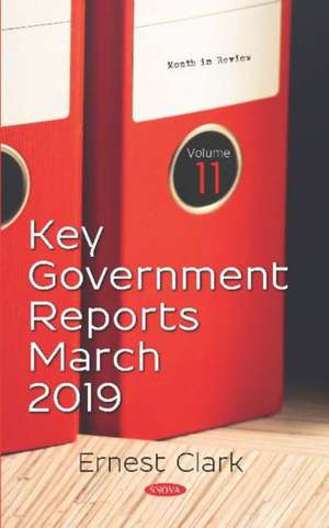 Key Government Reports for March 2019. Volume 11