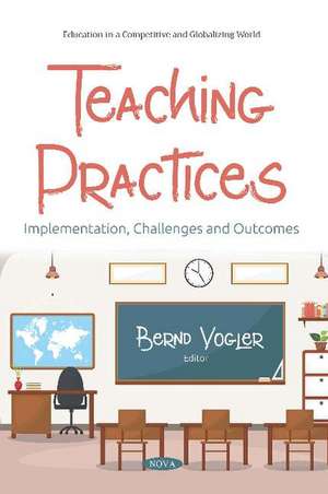 Teaching Practices: Implementation, Challenges and Outcomes de Bernd Vogler