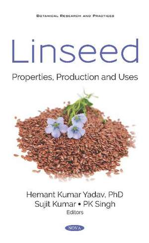 Linseed: Properties, Production and Uses de Hemant Kumar Yadav