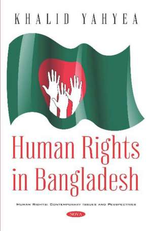 Yahyea, K: Human Rights in Bangladesh de Khalid Yahyea