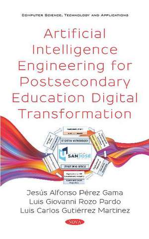Artificial Intelligence Engineering for Postsecondary Education Digital Transformation de Jesus Alfonso Perez-Gama