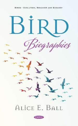 Bird Biographies de Alice E. Ball