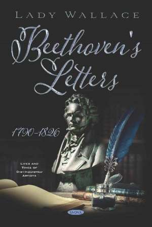 van Beethoven, L: Beethoven's Letters 1790-1826 de Ludwig van Beethoven