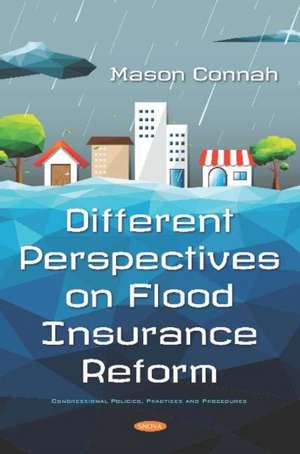 Different Perspectives on Flood Insurance Reform