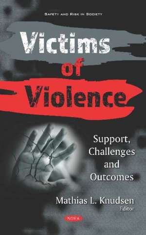 Victims of Violence: Support, Challenges and Outcomes