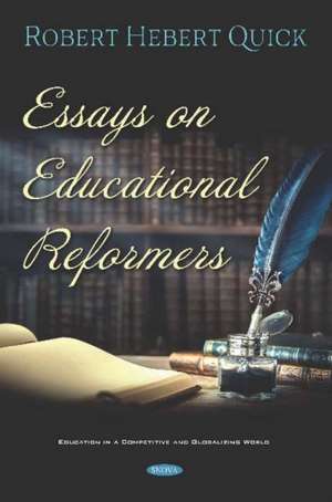 Essays on Educational Reformers de Robert Hebert Quick