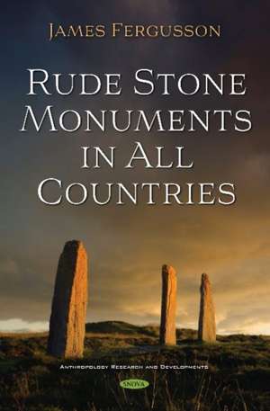 Fergusson, J: Rude Stone Monuments in All Countries de James Fergusson