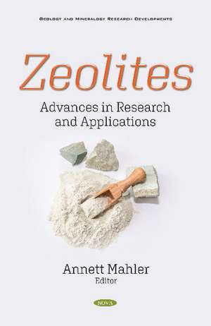 Zeolites: Advances in Research and Applications de Annett Mahler